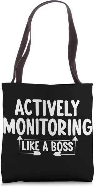 Actively Monitoring Like A Boss School Teacher Test Day Tote Bag