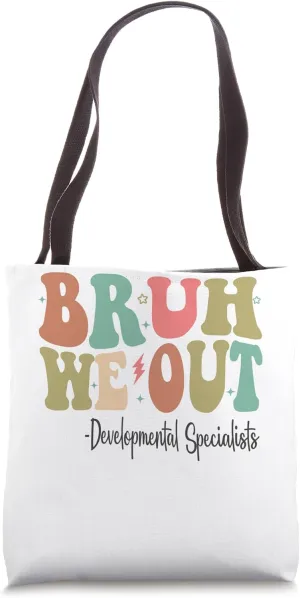 Bruh We Out Developmental Specialists Last Day Of School Tote Bag