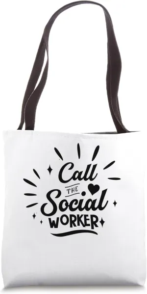 Call The Social Worker Work Public Servant Pedagogy Tote Bag