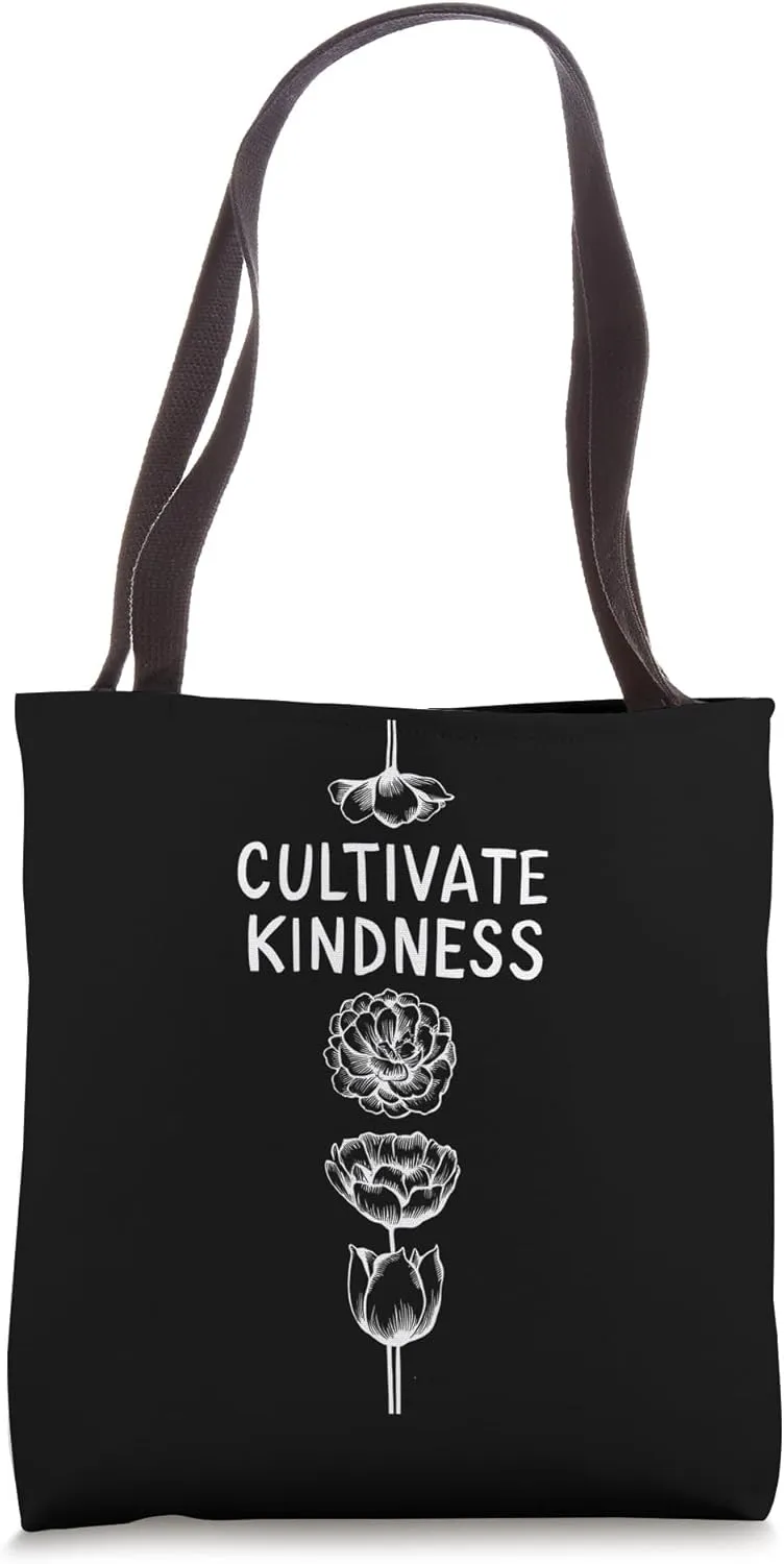 Cultivate Kindness Inspirational Motivational Be Kind Tote Bag