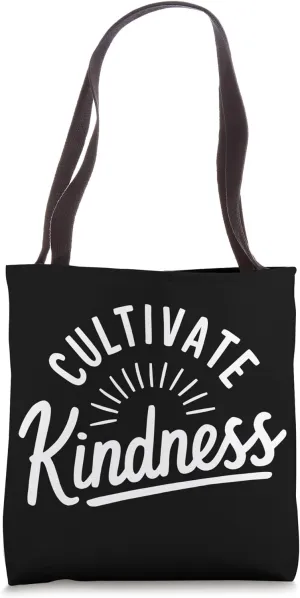 Cultivate Kindness Inspirational Motivational Be Kind Tote Bag