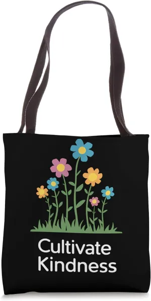 Cultivate Kindness Inspirational Motivational Be Kind Tote Bag