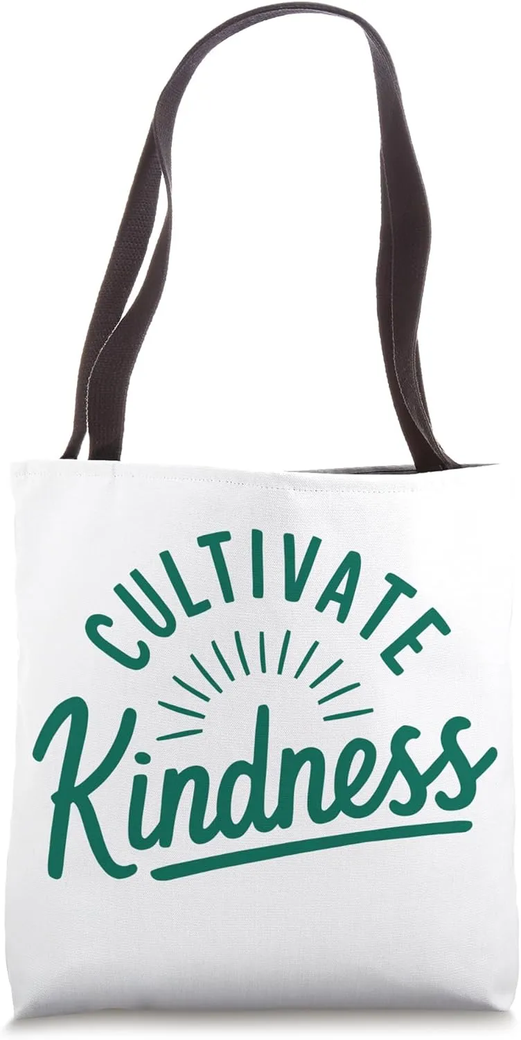 Cultivate Kindness Inspirational Motivational Be Kind Tote Bag