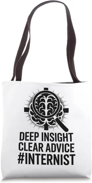 Deep Insight Clear Advice Internist Internal Medicine Tote Bag