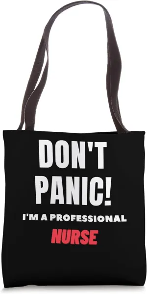 Dont't Panic I'm A Professional Nurse Tote Bag