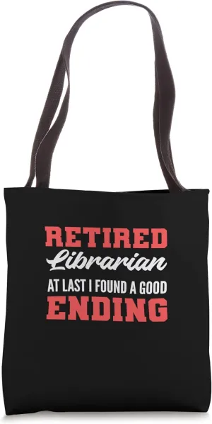 Found Good Ending Retired School Librarian Tote Bag