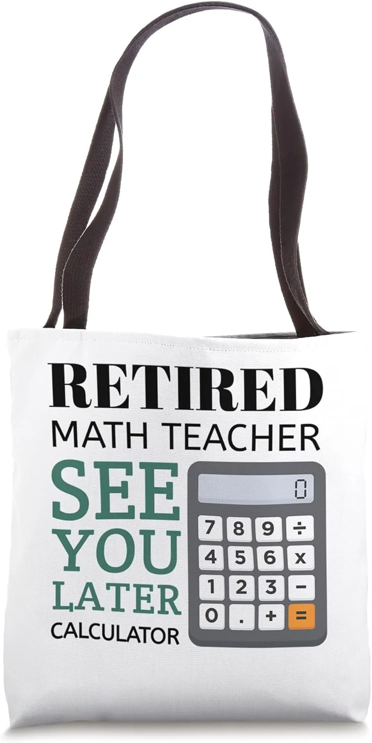 Funny Retired Math Teacher See You Later Calculator Tote Bag