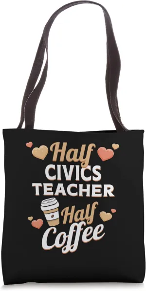 Half Civics Teacher Half Coffee Tote Bag