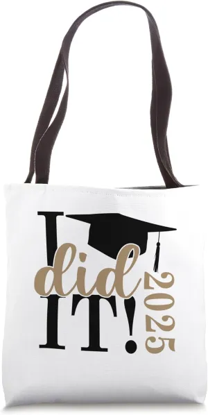 I Did It Graduation 2025 Graduate Class of 2025 Senior 25 Tote Bag