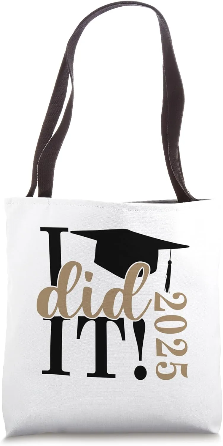 I Did It Graduation 2025 Graduate Class of 2025 Senior 25 Tote Bag
