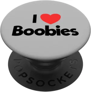 I Love Boobies Boob Lover Funny Men's I Love Boobies PopSockets Swappable PopGrip