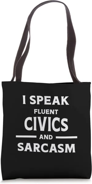 I Speak Fluent Civics and Sarcasm Civics Teacher Tote Bag