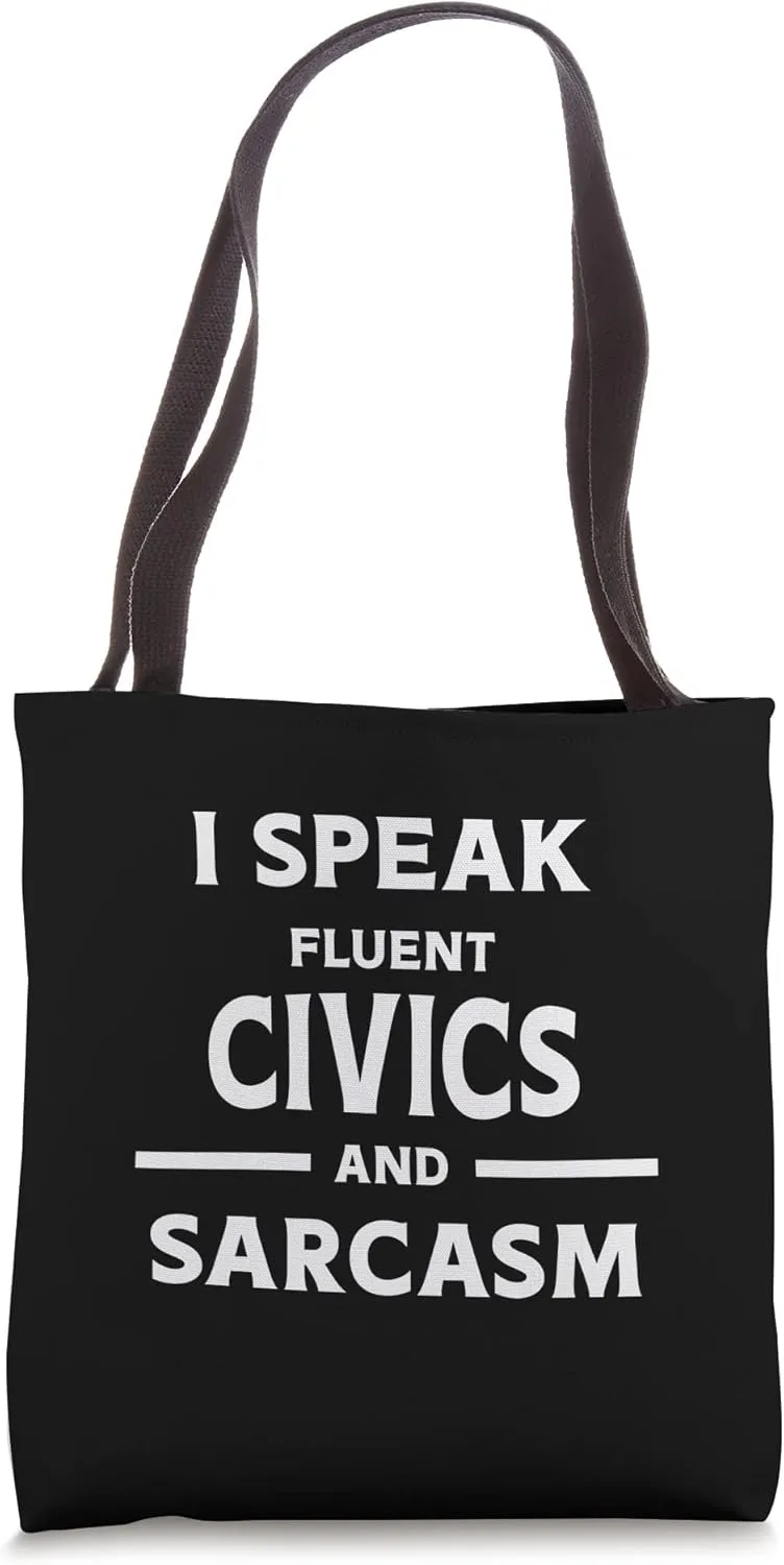 I Speak Fluent Civics and Sarcasm Civics Teacher Tote Bag