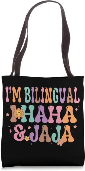 I'm Bilingual I Haha and Jaja Spanish Teacher Maestra Latina Tote Bag