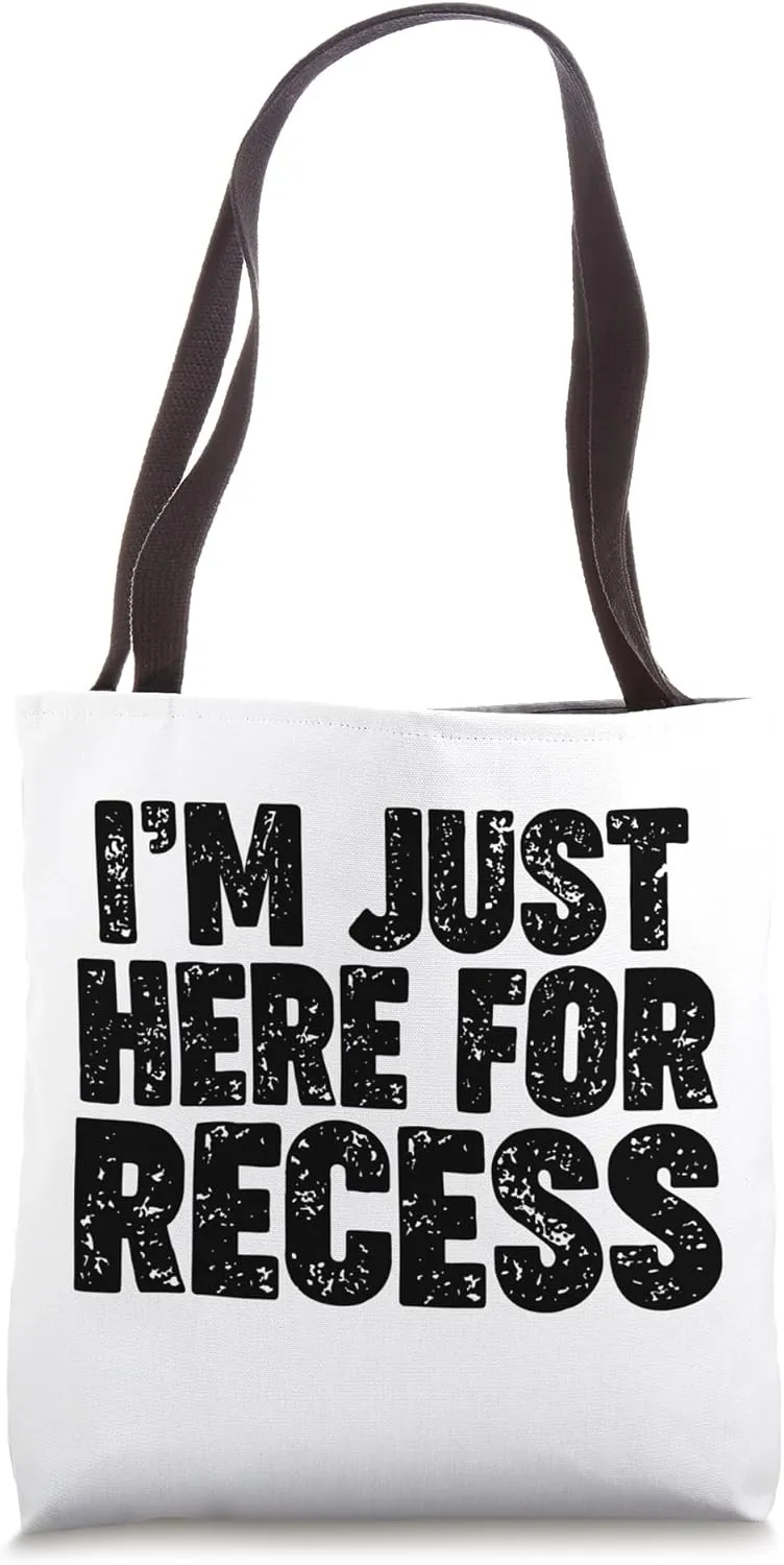 I'm just here for Recess Tote Bag