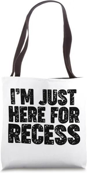 I'm just here for Recess Tote Bag