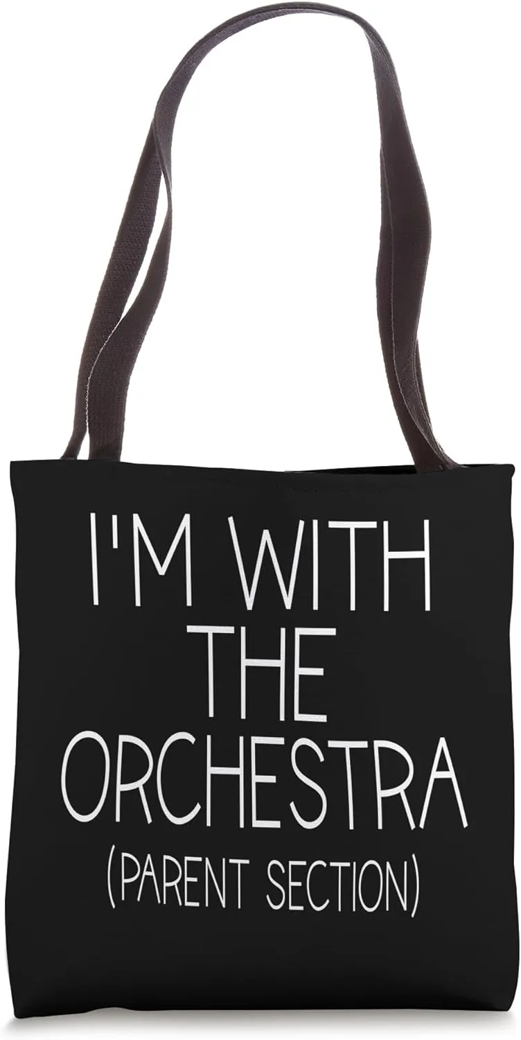 I'm With The Orchestra Parent Section School Orchestra Joke Tote Bag