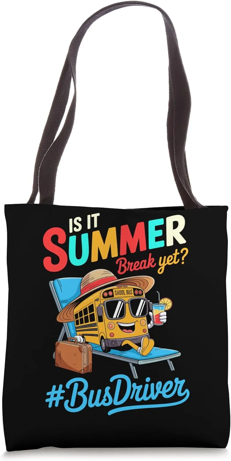 Is It Summer Break Yet Hashtag Bus Driver Tote Bag