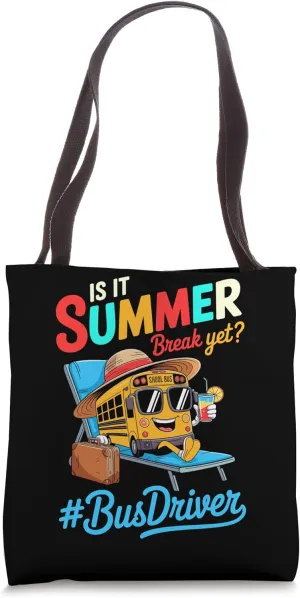 Is It Summer Break Yet Hashtag Bus Driver Tote Bag