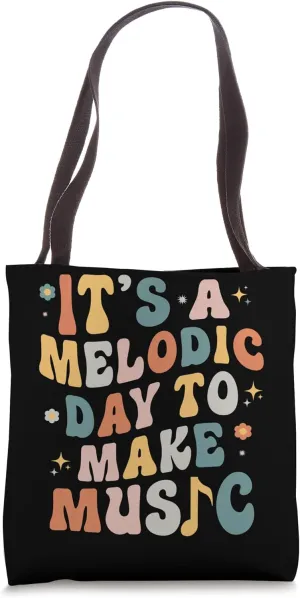 It's A Melodic Day To Make Music Musician Band Music Teacher Tote Bag