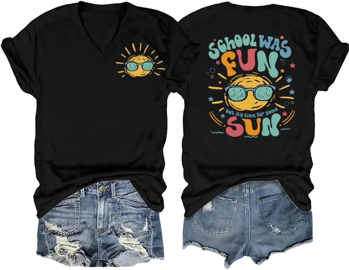 Last Day of School Teacher Shirt Women School was Fun but It's Time for Some Sun Tshirt Funny Summer Break Tee