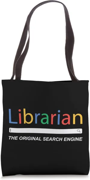 Librarian The Original Search Engine Funny and Sarcastic Tote Bag