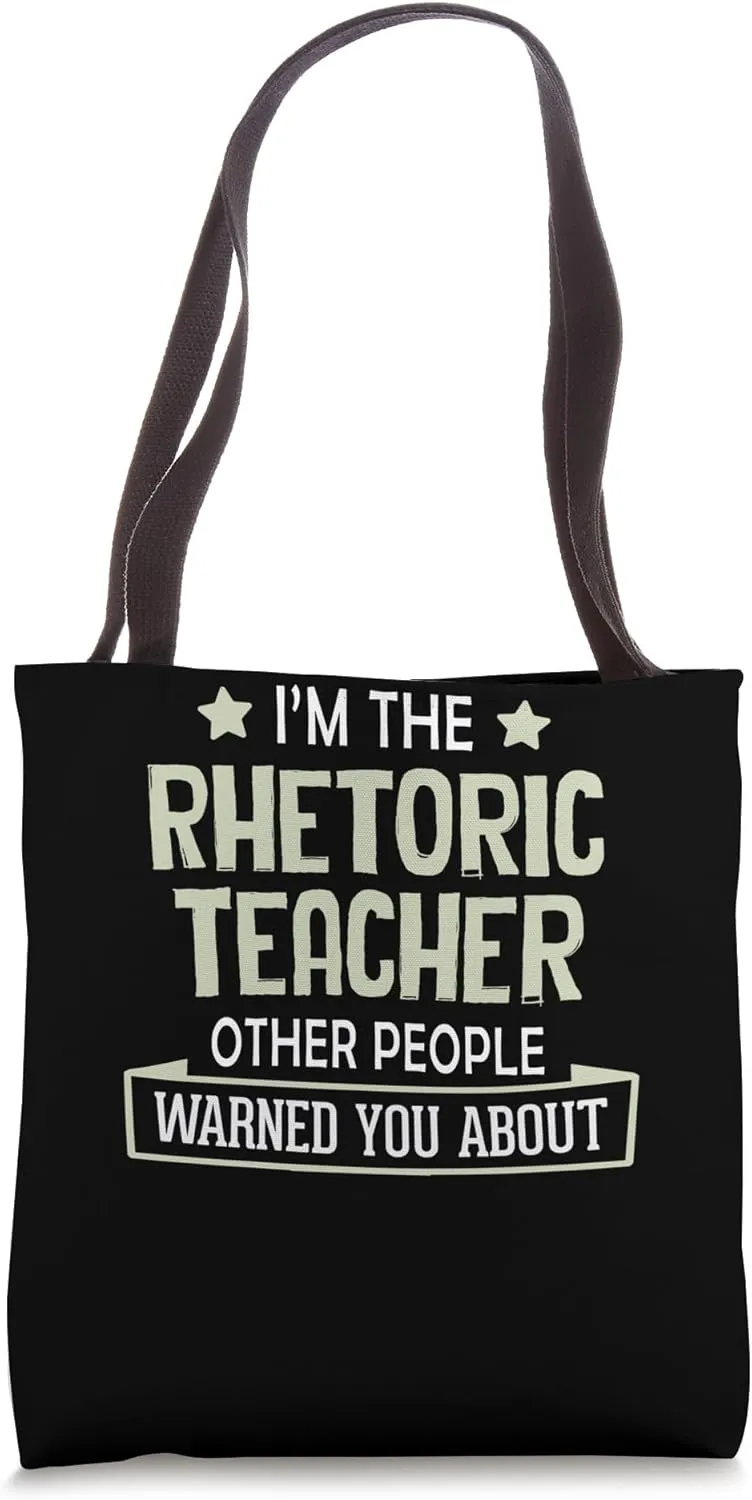 "Funny Rhetoric Teacher Graphic - Warned You About " Tote Bag