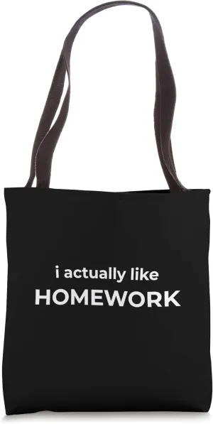 "I Actually Like Homework" Funny School Humor Tote Bag