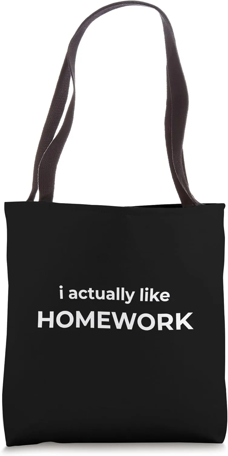 "I Actually Like Homework" Funny School Humor Tote Bag