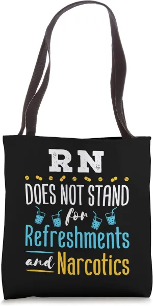 RN Registered Nurse Nursing Funny Refreshments Narcotics Tote Bag