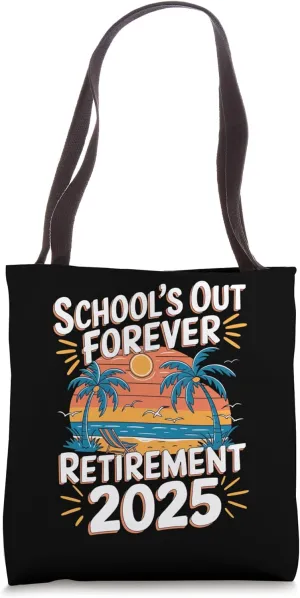 Schools Out Forever Retirement 2025 Funny Retired Teacher Tote Bag