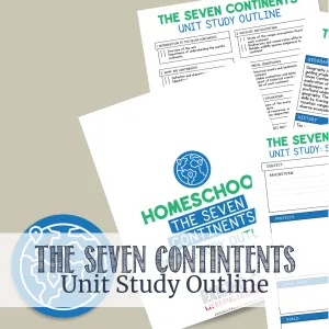 The Seven Continents | Unit Study Outline