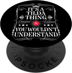 Tilda Name Its A Tilda Thing You Wouldn't Understand PopSockets Adhesive PopGrip