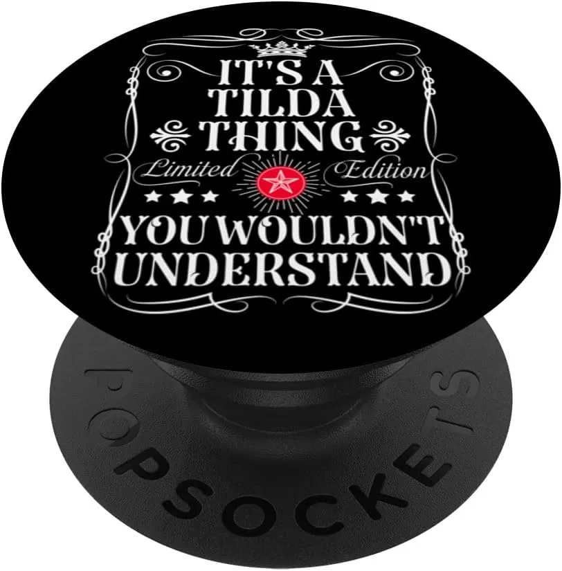 Tilda Name Its A Tilda Thing You Wouldn't Understand PopSockets Adhesive PopGrip