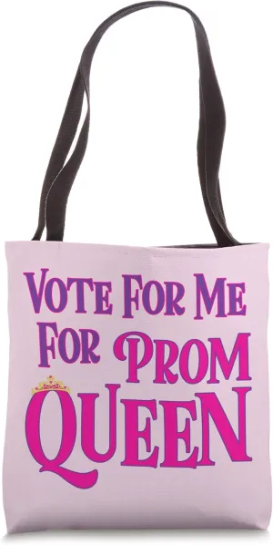 Vote For Me For Prom Queen Tote Bag