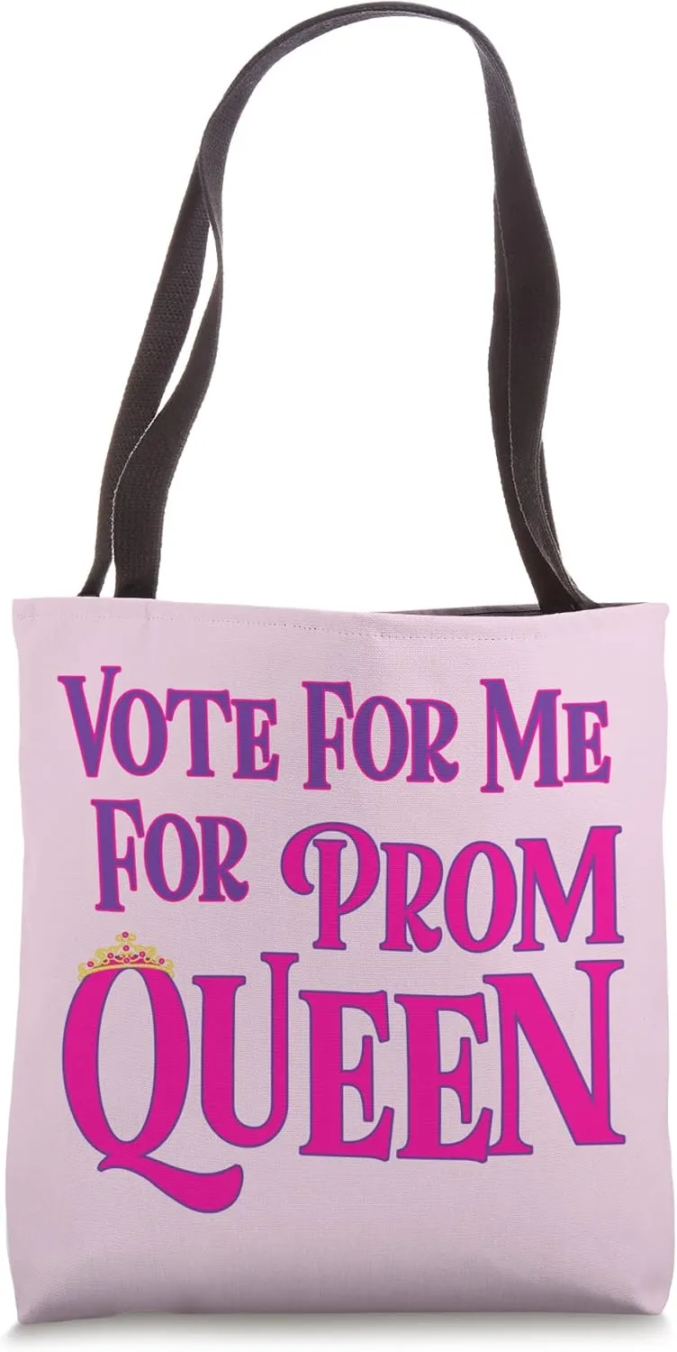 Vote For Me For Prom Queen Tote Bag
