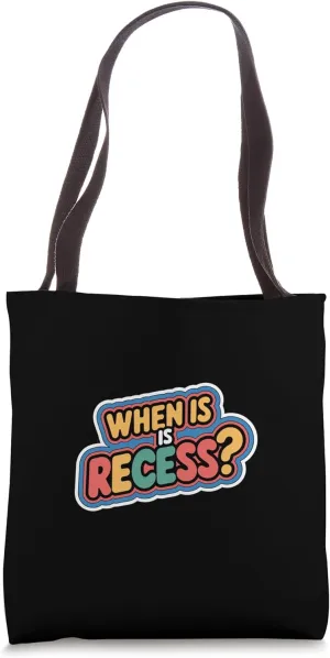 When Is Recess School Humor Hungry -------- Tote Bag