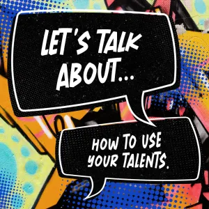 XP3 MS Let’s Talk About…How to Use Your Talents Teaching Videos